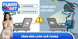Cảnh báo link giả Fun 88