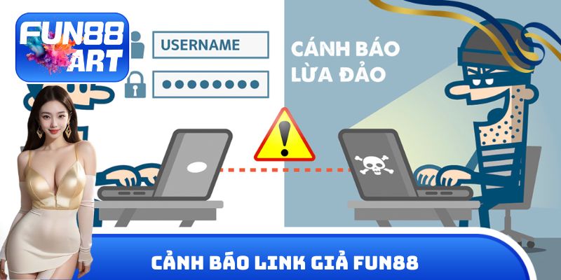 Cảnh báo link giả Fun 88