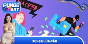 Fun 88 lừa đảo