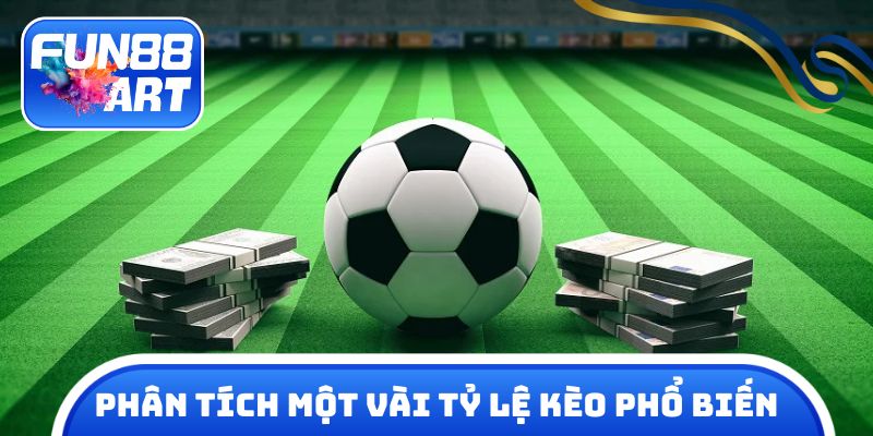 Một vài tỷ lệ kèo nhà cái fun 88 phổ biến thường bắt gặp nhất