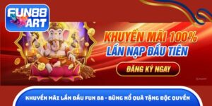 Khuyến mãi lần đầu Fun 88