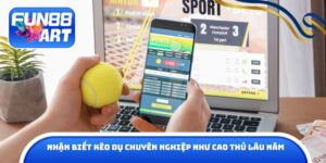 nhận biết kèo dụ