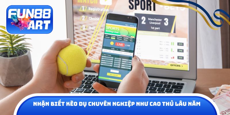 nhận biết kèo dụ