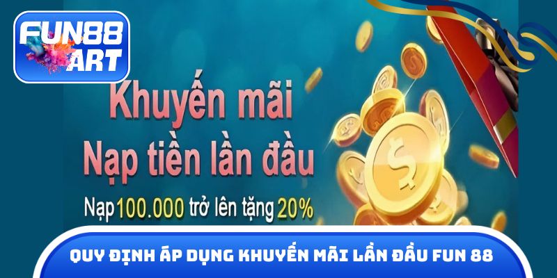 Quy định áp dụng khuyến mãi lần đầu Fun 88