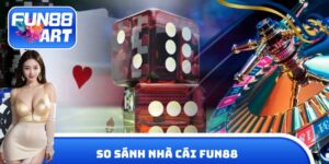 So sánh nhà cái Fun 88