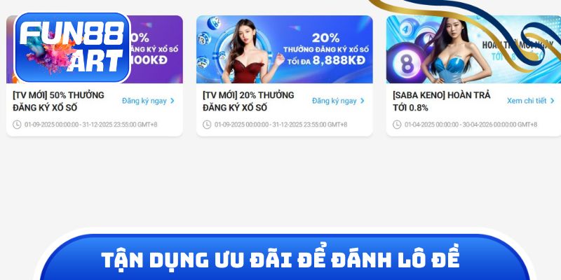 Tận dụng ưu đãi từ nhà cái để gia tăng vốn đánh lô đề
