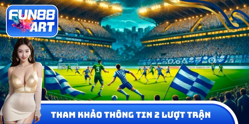 Tham khảo thông tin về 2 lượt trận tại diễn đàn uy tín 