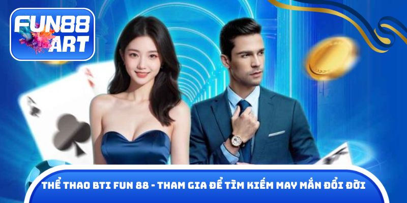 thể thao BTI Fun 88