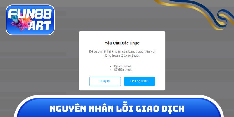 Top 3 nguyên nhân phổ biến khiến bạn gặp lỗi giao dịch
